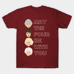 Golden Girl May The Four Be With You T-Shirt
